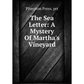 

Книга The Sea Letter: A Mystery Of Martha's Vineyard