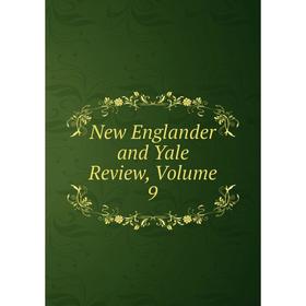 

Книга New Englander and Yale Review, Volume 9