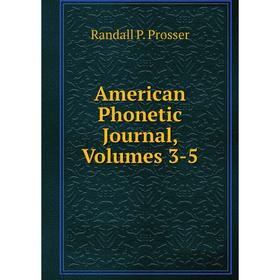 

Книга American Phonetic Journal, Volumes 3-5