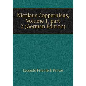 

Книга Nicolaus Coppernicus, Volume 1, part 2
