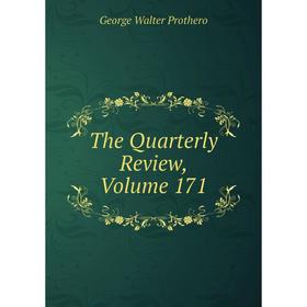 

Книга The Quarterly Review, Volume 171