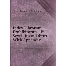 

Книга Index Librorum Prohibitorum. Pii Sexti. Jussu Editus. With Appendix