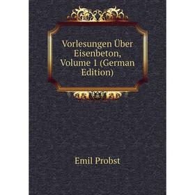 

Книга Vorlesungen Über Eisenbeton, Volume 1 (German Edition)