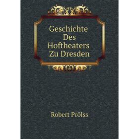 

Книга Geschichte Des Hoftheaters Zu Dresden