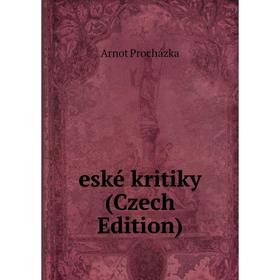 

Книга Eské kritiky (Czech Edition)