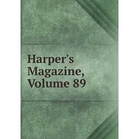 

Книга Harper's Magazine, Volume 89