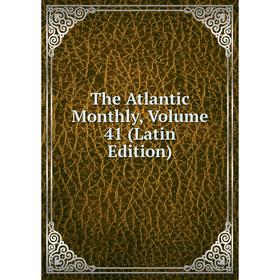 

Книга The Atlantic Monthly, Volume 41 (Latin Edition)