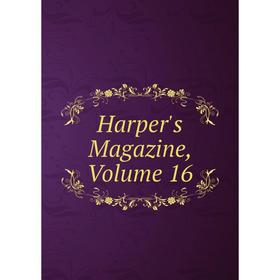 

Книга Harper's Magazine, Volume 16