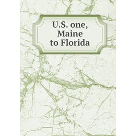 

Книга U.S. one, Maine to Florida