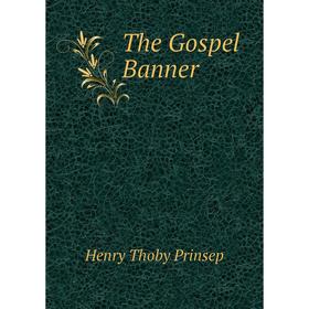 

Книга The Gospel Banner