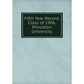 

Книга Fifth Year Record, Class of 1906, Princeton University