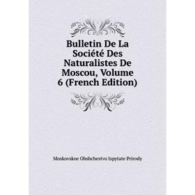 

Книга Bulletin De La Société Des Naturalistes De Moscou, Volume 6 (French Edition)