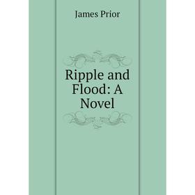 

Книга Ripple and Flood: A Novel