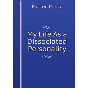 

Книга My Life As a Dissociated Personality