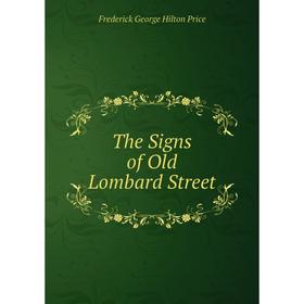 

Книга The Signs of Old Lombard Street