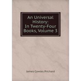 

Книга An Universal History: In Twenty-Four Books, Volume 3