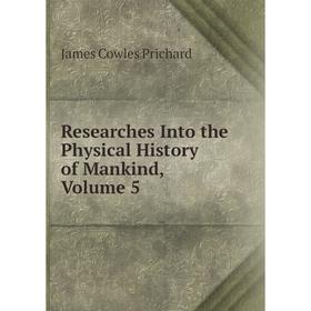 

Книга Researches Into the Physical History of Mankind, Volume 5