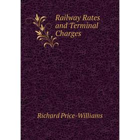 

Книга Railway Rates and Terminal Charges