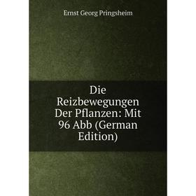 

Книга Die Reizbewegungen Der Pflanzen: Mit 96 Abb (German Edition)