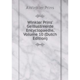 

Книга Winkler Prins' Geïllustreerde Encyclopaedie, Volume 10 (Dutch Edition)