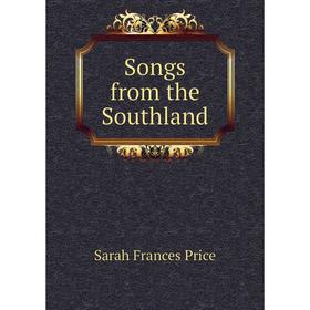 

Книга Songs from the Southland