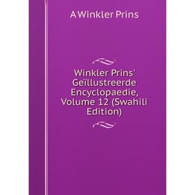 

Книга Winkler Prins' Geïllustreerde Encyclopaedie, Volume 12 (Swahili Edition)