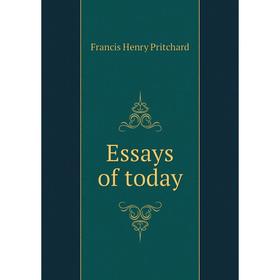 

Книга Essays of today