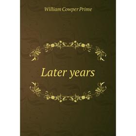 

Книга Later years