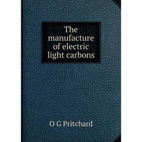 

Книга The manufacture of electric light carbons