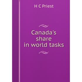 

Книга Canada's share in world tasks