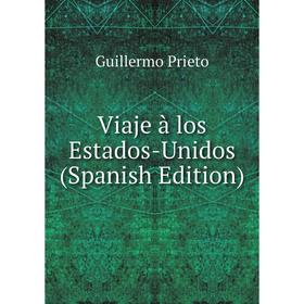 

Книга Viaje à los Estados-Unidos (Spanish Edition)