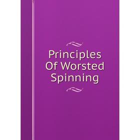

Книга Principles Of Worsted Spinning