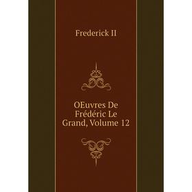 

Книга Oeuvres De Frédéric Le Grand, Volume 12
