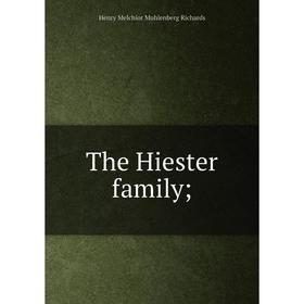 

Книга The Hiester family