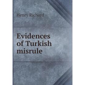 

Книга Evidences of Turkish misrule