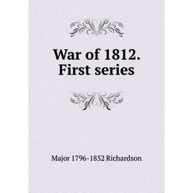 

Книга War of 1812. First series