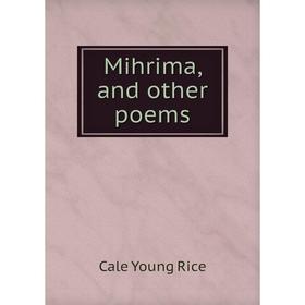 

Книга Mihrima, and other poems