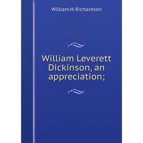 

Книга William Leverett Dickinson, an appreciation