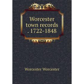 

Книга Worcester town records. 1722-1848