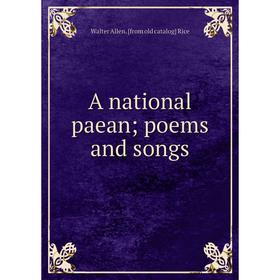 

Книга A national paean; poems and songs