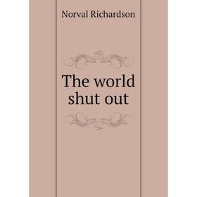 

Книга The world shut out