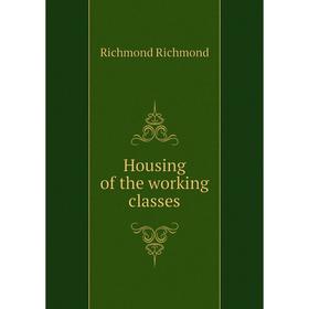 

Книга Housing of the working classes