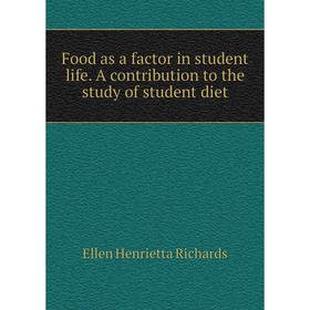 

Книга Food as a factor in student life. A contribution to the study of student diet