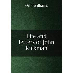 

Книга Life and letters of John Rickman