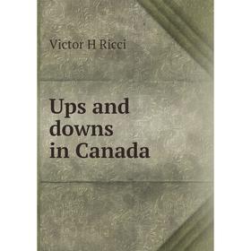 

Книга Ups and downs in Canada
