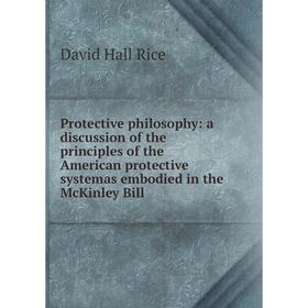 

Книга Protective philosophy: a discussion of the principles of the American protective systemas embodied in the McKinley Bill