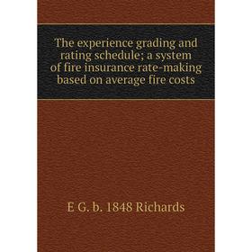 

Книга The experience grading and rating schedule; a system of fire insurance rate-making based on average fire costs