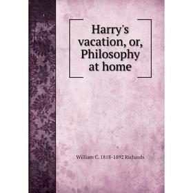 

Книга Harry's vacation, or, Philosophy at home