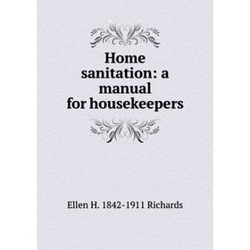 

Книга Home sanitation: a manual for housekeepers