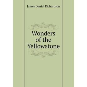 

Книга Wonders of the Yellowstone